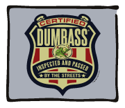 Certified Dumbass